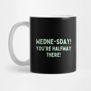 Funny Days of the Week Quotes – Wednesday - Typography Mug